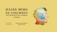 Julián Muro en Concierto con Quinteto de Cuerdas y Banda Hotel Edelweiss